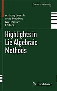 Highlights in Lie Algebraic Methods (Hardcover, 2012)