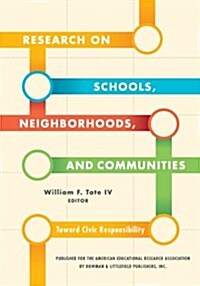 Research on Schools, Neighborhoods and Communities: Toward Civic Responsibility (Hardcover)