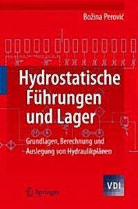 Hydrostatische F?rungen Und Lager: Grundlagen, Berechnung Und Auslegung Von Hydraulikpl?en (Hardcover, 2012)