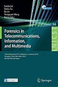 Forensics in Telecommunications, Information and Multimedia: Third International Icst Conference, E-Forensics 2010, Shanghai, China, November 11-12, 2 (Paperback, 2011)