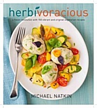 Herbivoracious: A Flavor Revolution, with 150 Vibrant and Original Vegetarian Recipes (Hardcover)