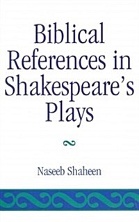 Biblical References in Shakespeares Plays (Hardcover)