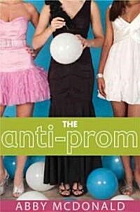 The Anti-Prom (Paperback, Reprint)