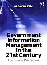 Government Information Management in the 21st Century : International Perspectives (Hardcover)