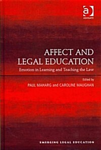Affect and Legal Education : Emotion in learning and teaching the law (Hardcover)
