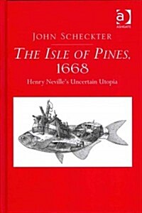The Isle of Pines, 1668 : Henry Nevilles Uncertain Utopia (Hardcover, New ed)