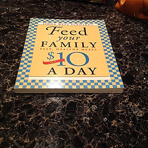Feed Your Family Fast, Healthy Meals on $10 a Day (Paperback)