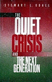 The Quiet Crisis and the Next Generation (Paperback, Reprint, Subsequent)
