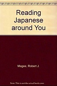Reading Japanese Around You (Paperback)