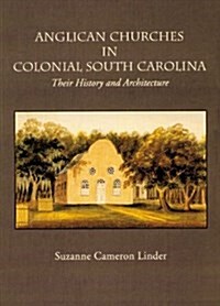 Anglican Churches in Colonial South Carolina (Hardcover)