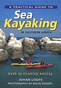 A Practical Guide to Sea Kayaking in Southern Africa (Paperback)