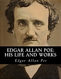 Edgar Allan Poe: His Life and Works: A Five Volume Series (Paperback)