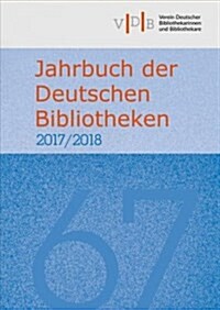 Jahrbuch Der Deutschen Bibliotheken 67 (2017/2018) (Hardcover)