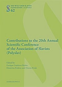 Contributions to the 20th Annual Scientific Conference of the Association of Slavists (Polyslav): Moscow, September 6th-8th, 2016 (Hardcover)