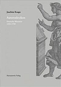 Autorenlexikon: Deutsche Rhetoren 1450-1700 (Hardcover)