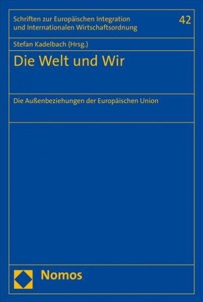 Die Welt Und Wir: Die Aussenbeziehungen Der Europaischen Union (Paperback)