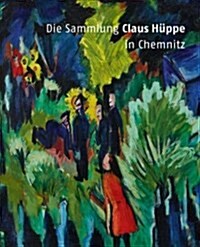 Die Sammlung Claus Huppe in Chemnitz (Hardcover)