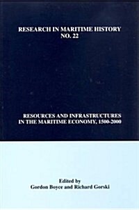 Resources and Infrastructures in the Maritime Economy, 1500-2000 (Paperback)