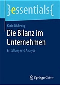 Die Bilanz Im Unternehmen: Erstellung Und Analyse (Paperback, 1. Aufl. 2018)