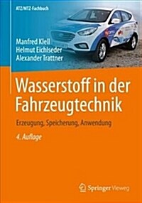 Wasserstoff in Der Fahrzeugtechnik: Erzeugung, Speicherung, Anwendung (Hardcover, 4, 4., Akt. U. Erw)