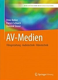 AV-Medien: Filmgestaltung - Audiotechnik - Videotechnik (Paperback, 1. Aufl. 2018)