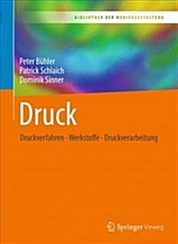 Druck: Druckverfahren - Werkstoffe - Druckverarbeitung (Paperback, 1. Aufl. 2018)