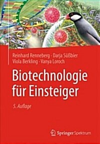 Biotechnologie F? Einsteiger (Paperback, 5, 5. Aufl. 2018)
