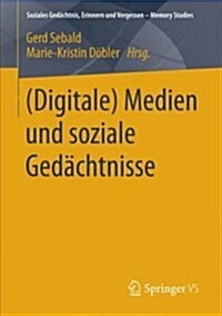 (digitale) Medien Und Soziale Ged?htnisse (Paperback, 1. Aufl. 2018)