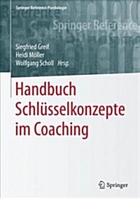 Handbuch Schl?selkonzepte Im Coaching (Hardcover, 1. Aufl. 2018)