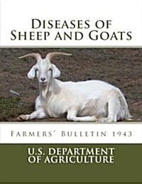 Diseases of Sheep and Goats: Farmers Bulletin 1943 (Paperback)