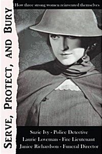 Serve, Protect, and Bury (Paperback)