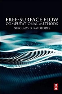 Free-Surface Flow: Computational Methods (Paperback)