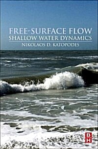 Free-Surface Flow:: Shallow Water Dynamics (Hardcover)