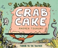Crab Cake: Turning the Tide Together (Hardcover)
