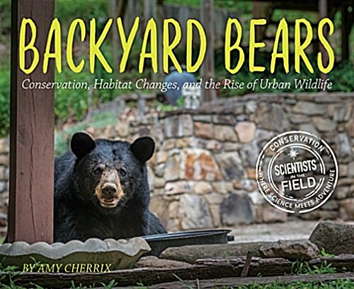 Backyard Bears: Conservation, Habitat Changes, and the Rise of Urban Wildlife (Hardcover)