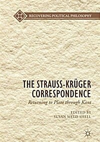 The Strauss-Kr?er Correspondence: Returning to Plato Through Kant (Hardcover, 2018)