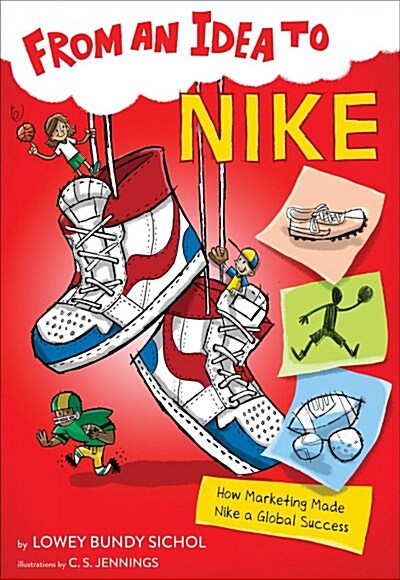 From an Idea to Nike: How Marketing Made Nike a Global Success (Hardcover)