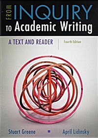 From Inquiry to Academic Writing: A Text and Reader 4e & a Pocket Style Manual 8e (Hardcover, 4)