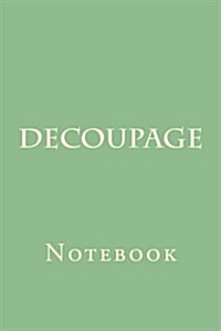 Decoupage: Notebook (Paperback)