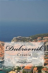 Dubrovnik Croatia Travel Journal (Paperback, JOU)