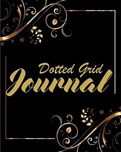 Dotted Grid Journal: 150 Pages 8x10 Dotted Pattern With Bullet Journal Ideas Luxury Flower Dot Grid Journal (Paperback, NTB)