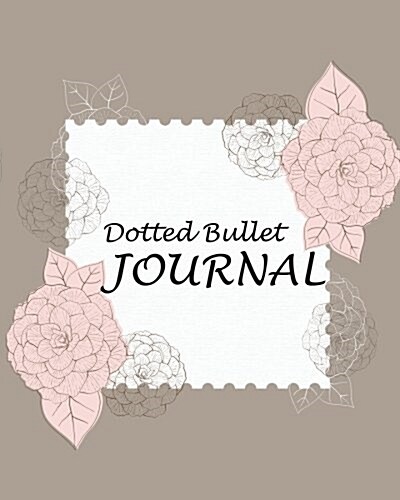 Dotted Bullet Journal 8x10 Blank Notebook 0.25 Inches Dot Grid With 150 Pages Bullet Journal (Paperback, NTB)