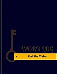 Fruit Bar Maker Work Log: Work Journal, Work Diary, Log - 131 pages, 8.5 x 11 inches (Paperback)