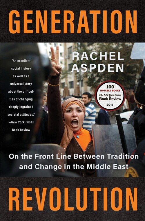Generation Revolution: On the Front Line Between Tradition and Change in the Middle East (Paperback)