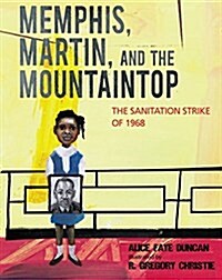 Memphis, Martin, and the Mountaintop: The Sanitation Strike of 1968 (Hardcover)