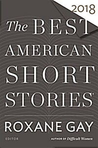The Best American Short Stories 2018 (Hardcover)