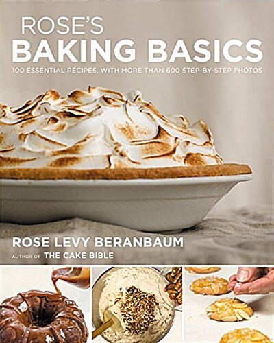 Roses Baking Basics: 100 Essential Recipes, with More Than 600 Step-By-Step Photos (Hardcover)