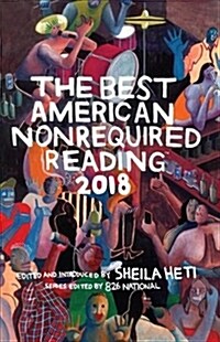 The Best American Nonrequired Reading 2018 (Paperback)