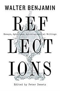 Reflections: Essays, Aphorisms, Autobiographical Writings (Paperback)