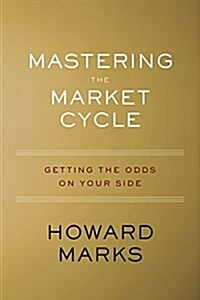 [중고] Mastering the Market Cycle: Getting the Odds on Your Side (Hardcover)